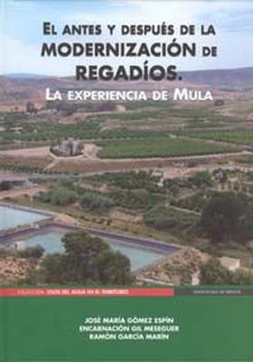 El Antes y Después de la Modernizacion de Regadíos