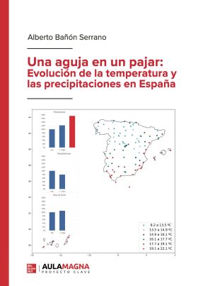 UNA AGUJA EN UN PAJAR: EVOLUCION DE LA TEMPERATURA Y LAS PRECIPITACIONES EN ESPA