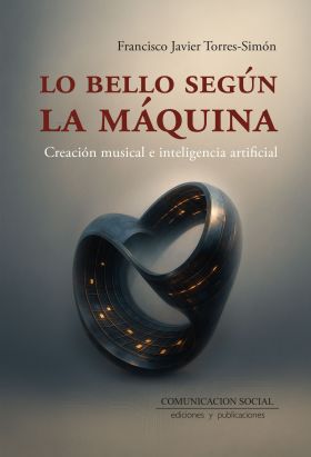 LO BELLO SEGÚN LA MÁQUINA. CREACIÓN MUSICAL E IA