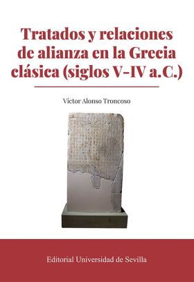 TRATADOS Y RELACIONES DE ALIANZA EN LA GRECIA CLASICA (SIGLOS V-IV A. C.)