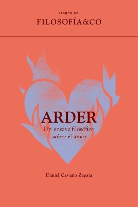 ARDER. UN ENSAYO FILOSOFICO SOBRE EL AMOR