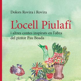 LOCELL PIULAFI I ALTRES CONTES INSPIRATS EN LOBRA DEL PINTOR PAU BOADA