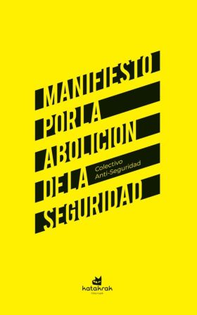MANIFIESTO POR LA ABOLICION DE LA SEGURIDAD