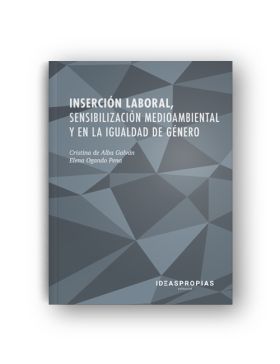 INSERCIÓN LABORAL, SENSIBILIZACIÓN MEDIOAMBIENTAL Y EN LA IGUALDAD DE GÉNERO