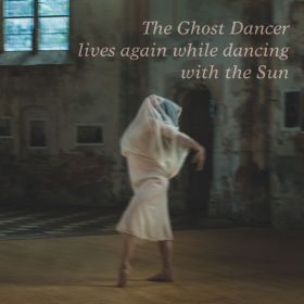 THE GHOST DANCER LIVES AGAIN WHILE DANCING WITH THE SUN
