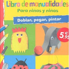LIBRO DE MANUALIDADES PARA NIÑAS Y NIÑOS