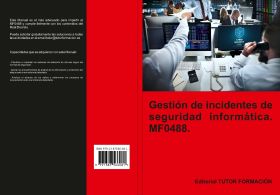 Gestión de incidentes de seguridad informática. MF0488.