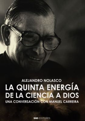 LA QUINTA ENERGIA. DE LA CIENCIA A DIOS