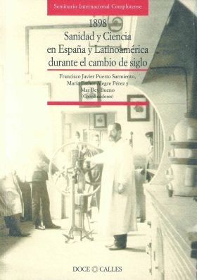 1898. Sanidad y Ciencia en España y Latinoamérica durante el cambio de siglo