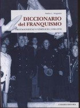 DICCIONARIO DEL FRANQUISMO. PROTAGONISTAS Y COMPLI