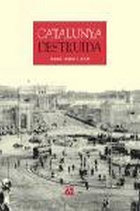 CATALUNYA DESTRUÏDA