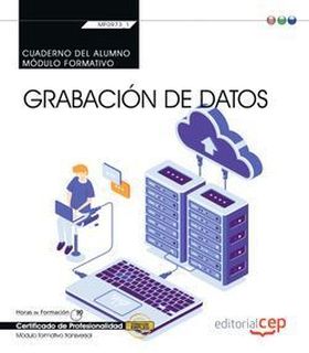 Cuaderno del alumno. Grabación de datos (Transversal: MF0973_1). Certificados de
