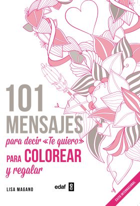 101 MENSAJES PARA DECIR TE QUIERO COLOREAR Y REGAL