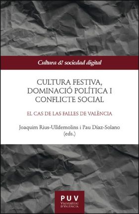 CULTURA FESTIVA, DOMINACIO POLITICA I CONFLICTE SOCIAL