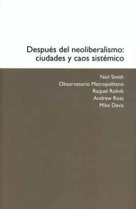 DESPUÉS DEL NEOLIBERALISMO: CIUDADES Y CAOS SISTÉMICO