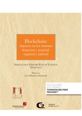 Blockchain: impacto en los sistemas financiero, notarial, registral y judicial (