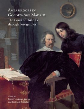 AMBASSADORS IN GOLDEN-AGE MADRID : THE COURT OF PH