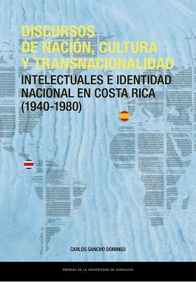 Discursos de nación, cultura y transnacionalidad. Intelectuales en Costa Rica (1