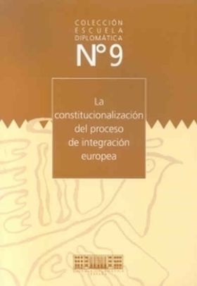 LA CONSTITUCIONALIZACIÓN DEL PROCESO DE INTEGRACIÓN EUROPEO