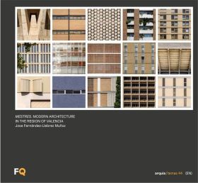 MESTRES. MODERN ARCHITECTURE IN THE REGION OF VALENCIA