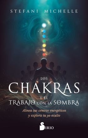 CHAKRAS Y EL TRABAJO CON LA SOMBRA, LOS