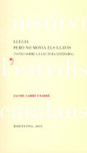 LLEGIA PERÒ NO MOVIA ELS LLAVIS : NOTES SOBRE LA LECTURA LITERÀRIA : DISCURS LLE