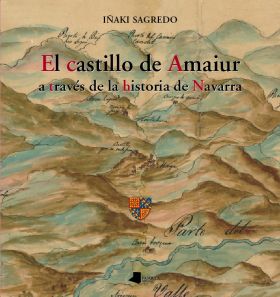 El castillo de Amaiur a trav_s de la historia de Navarra