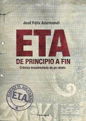 ETA DE PRINCIPIO A FIN. CRONICA DOCUMENTADA DE UN
