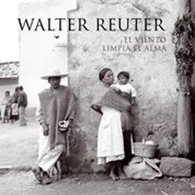 Walter Reuter. El viento limpia el alma