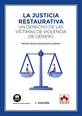 La justicia restaurativa: un derecho de las víctimas de violencia de género