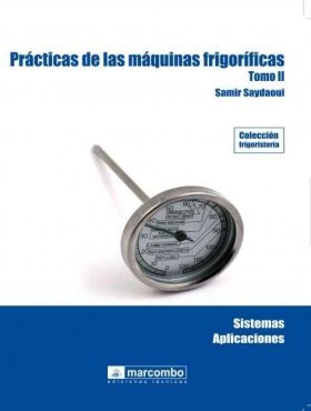 Prácticas de las máquinas frigoríficas (Tomo II)