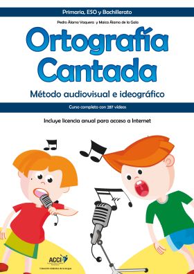 ORTOGRAFIA CANTADA. METODO AUDIOVISUAL E IDEOGRAFICO. CURSO COMPLETO CON 287 VID