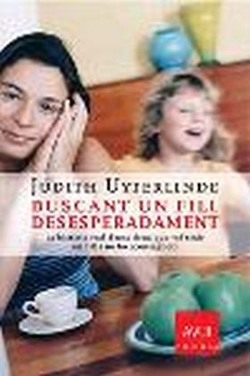 BUSCANT UN FILL DESESPERADAMENT