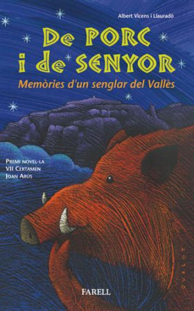 _De porc i de senyor. Memories d'un senglar del Valles