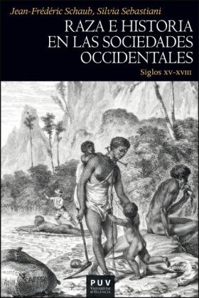 Raza e historia en las sociedades occidentales (siglos XV-XVIII)