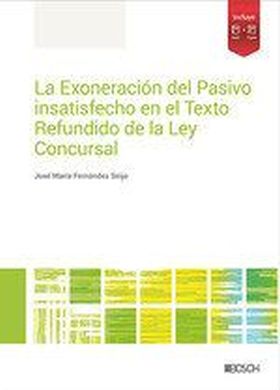 LA EXONERACIÓN DEL PASIVO INSATISFECHO EN EL TEXTO REFUNDIDO DE L