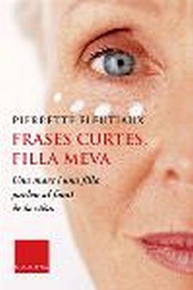 FRASES CURTES, FILLA MEVA