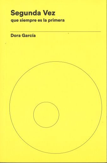 DORA GARCIA: SEGUNDA VEZ