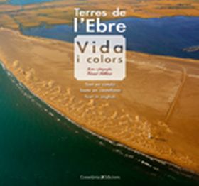 Terres de l'Ebre: vida i colors