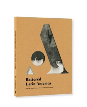 América latina golpeada /  Battered Latin America