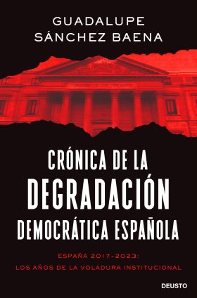 CRÓNICA DE LA DEGRADACIÓN DEMOCRÁTICA ESPAÑOLA