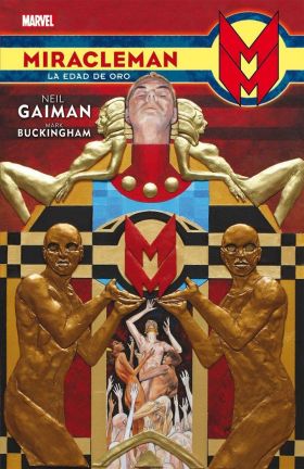 MIRACLEMAN DE NEIL GAIMAN Y MARK BUCKINGHAM 1. LA EDAD DE ORO