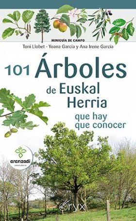 101 ÁRBOLES DE EUSKAL HERRIA QUE HAY QUE CONOCER