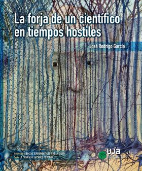 FORJA DE UN CIENTIFICO EN TIEMPOS HOSTILES, LA