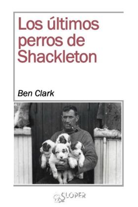 LOS ULTIMOS PERROS DE SHACKLETON