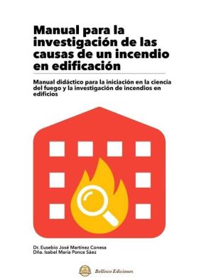 MANUAL PARA LA INVESTIGACIÓN DE LAS CAUSAS DE UN INCENDIO EN EDIFICACIÓN