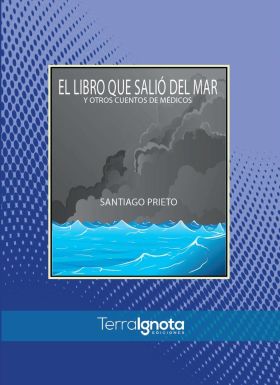EL LIBRO QUE SALIO DEL MAR Y OTROS CUENTOS DE MEDICOS