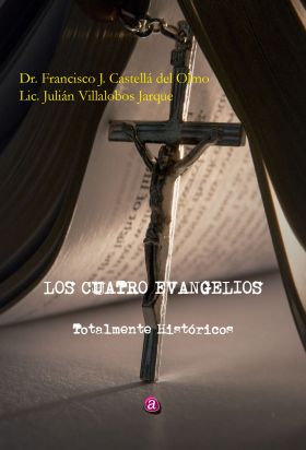 LOS CUATRO EVANGELIOS TOTALMENTE HISTÓRICOS
