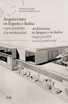 Arquitectura en España e Italia: viajes paralelos a la modernidad = Architettura