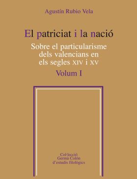 EL PATRICIAT I LA NACIÓ. SOBRE EL PARTICULARISME DELS VALENCIANS EN ELS SEGLES